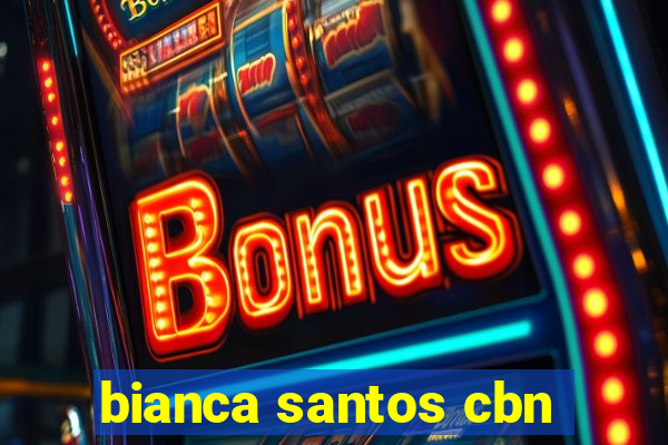 bianca santos cbn